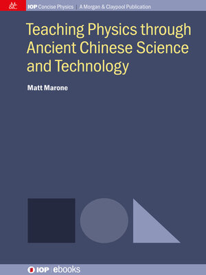 cover image of Teaching Physics through Ancient Chinese Science and Technology